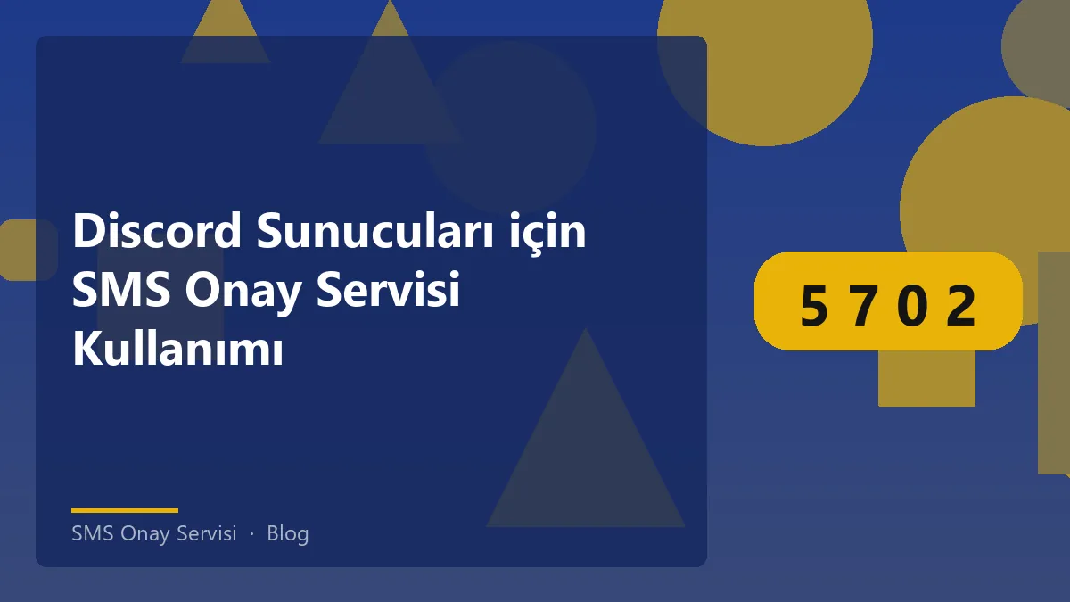 Discord sunucularında SMS Onay Servisi kullanımı