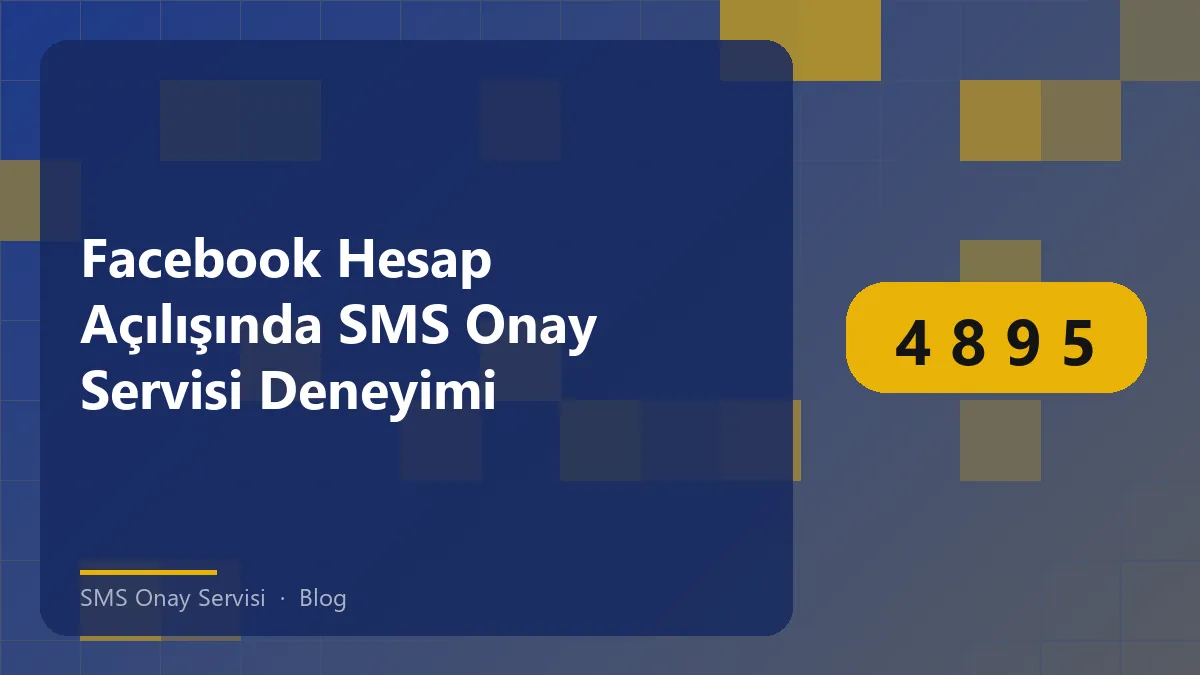 SMS Onay Servisi ile Facebook hesap açılışında yaşanan deneyim