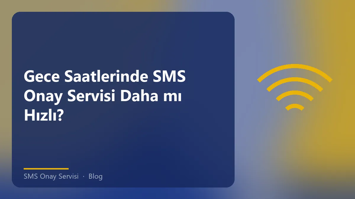 Gece saatlerinde SMS Onay Servisi performansı değerlendirmesi