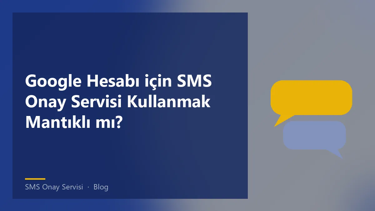 SMS Onay Servisi ile Google hesabı doğrulama süreci