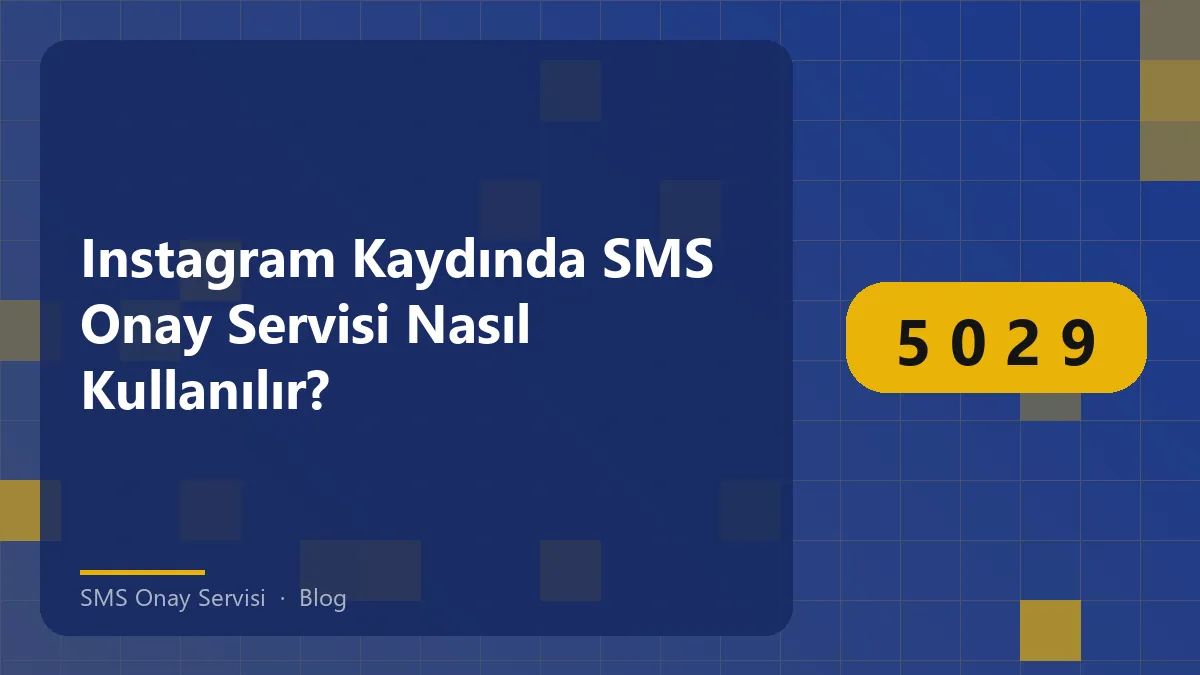 SMS Onay Servisi ile Instagram hesap güvenliği sağlama