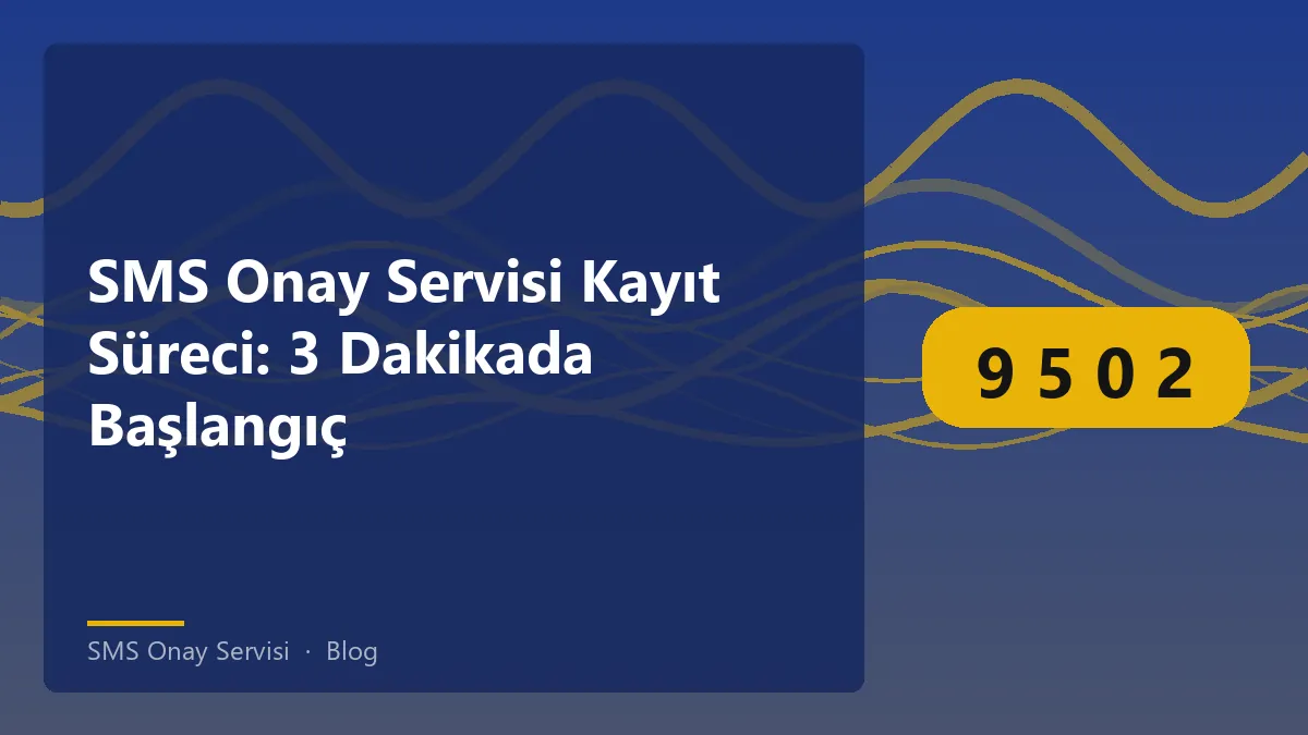 SMS Onay Servisi ile hızlı kayıt süreci için görsel