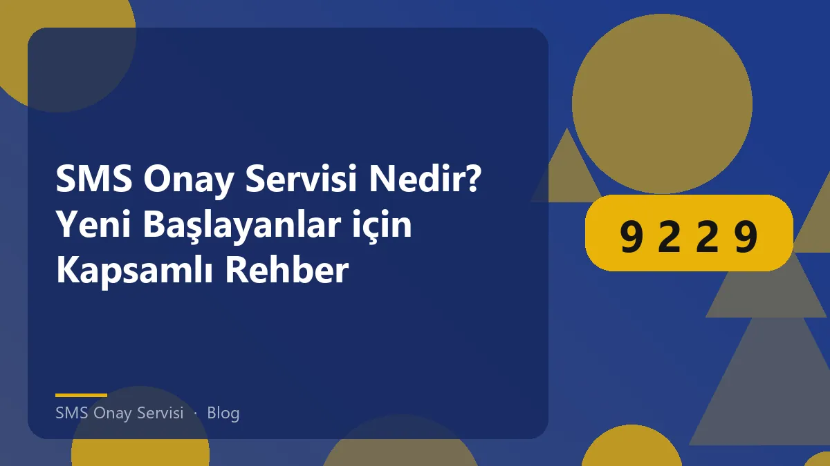 SMS Onay Servisi ile hesap doğrulama işlemleri nasıl yapılır?