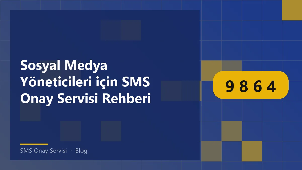 SMS Onay Servisi ile sosyal medya hesap doğrulama süreci