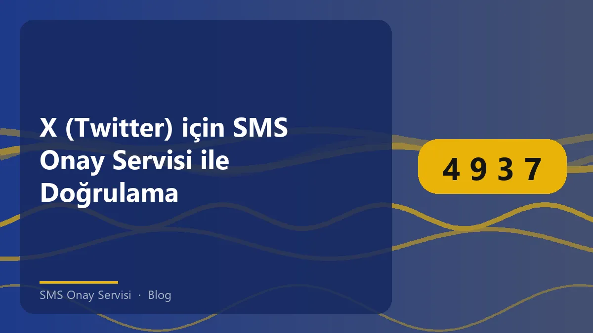 X (Twitter) için SMS Onay Servisi ile hesap güvenliği artırma